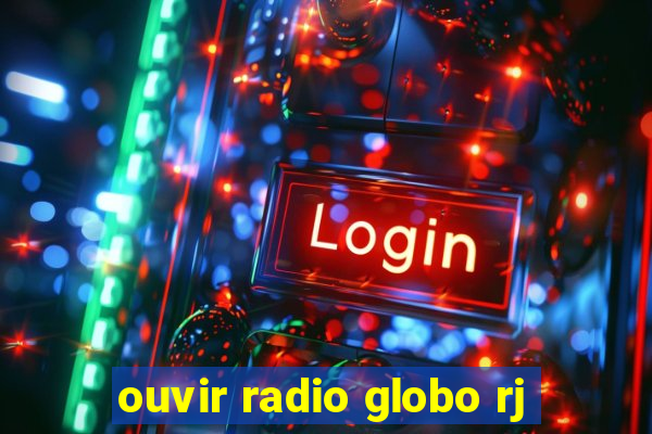 ouvir radio globo rj